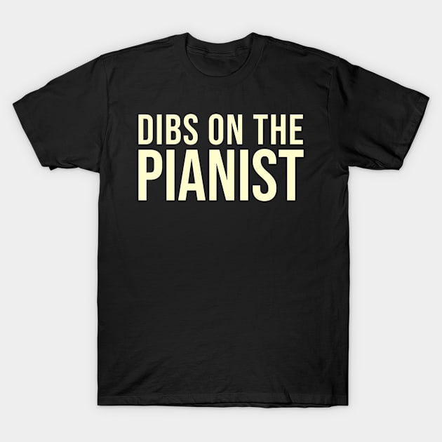 Pianist girlfriend appreciation . Perfect present for mother dad friend him or her T-Shirt by SerenityByAlex